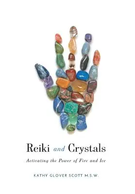 Reiki és kristályok: A tűz és a jég erejének aktiválása - Reiki and Crystals: Activating the Power of Fire and Ice