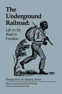 A földalatti vasút: Élet a szabadság felé vezető úton - The Underground Railroad: Life on the Road to Freedom