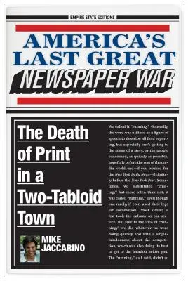 Amerika utolsó nagy újságháborúja: A nyomtatott sajtó halála egy kéttáblás városban - America's Last Great Newspaper War: The Death of Print in a Two-Tabloid Town