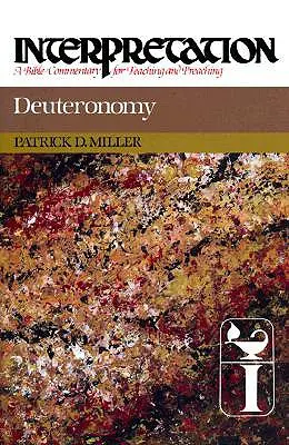 Deuteronómium: Értelmezés: A Bible Commentary for Teaching and Preaching: A Bible Commentary for Teaching and Preaching. - Deuteronomy: Interpretation: A Bible Commentary for Teaching and Preaching