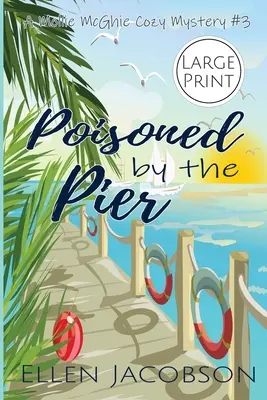 Poisoned by the Pier: Large Print Edition