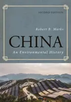 Kína: Kína: Egy környezeti történelem, második kiadás - China: An Environmental History, Second Edition