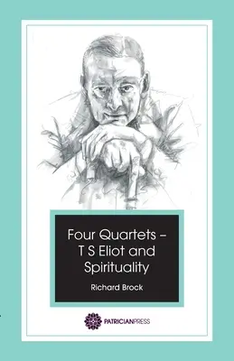 Négy kvartett - T S Eliot és a spiritualitás - Four Quartets - T S Eliot and Spirituality