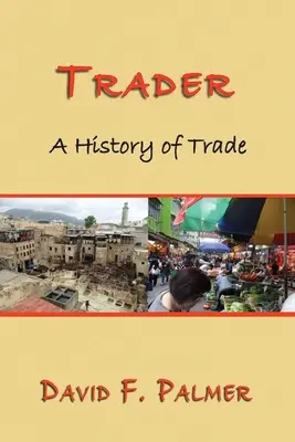 Kereskedő: A kereskedelem története - Trader: A History of Trade