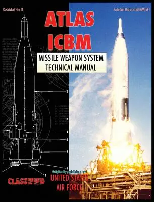 Atlas ICBM rakétafegyverrendszer Műszaki kézikönyv - Atlas ICBM Missile Weapon System Technical Manual