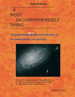 A legfelfoghatatlanabb dolog: Megjegyzések a relativitáselmélet matematikájának nagyon kíméletes bevezetéséhez - A Most Incomprehensible Thing: Notes Towards a Very Gentle Introduction to the Mathematics of Relativity