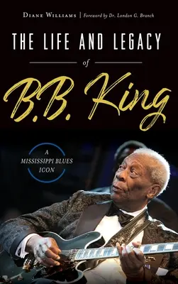 B.B. King élete és öröksége: B.B. B.B. - The Life and Legacy of B.B. King: A Mississippi Blues Icon