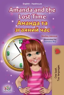 Amanda and the Lost Time (Angol-ukrán kétnyelvű gyermekkönyv) - Amanda and the Lost Time (English Ukrainian Bilingual Children's Book)