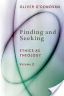 Találás és keresés: 2. kötet: Etika mint teológia - Finding and Seeking: Ethics as Theology, Vol. 2