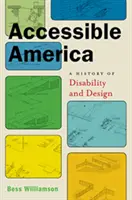 Hozzáférhető Amerika: A fogyatékosság és a design története - Accessible America: A History of Disability and Design