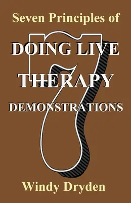 Az élő terápiás bemutatók hét alapelve - Seven Principles of Doing Live Therapy Demonstrations