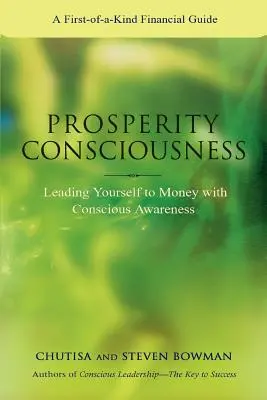 Jóléti tudatosság: Tudatos tudatossággal a pénzhez vezetni magadat - Prosperity Consciousness: Leading Yourself to Money with Conscious Awareness