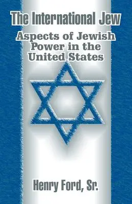 A nemzetközi zsidó: A zsidó hatalom aspektusai az Egyesült Államokban - The International Jew: Aspects of Jewish Power in the United States