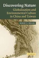 A természet felfedezése: Globalizáció és környezeti kultúra Kínában és Tajvanon - Discovering Nature: Globalization and Environmental Culture in China and Taiwan