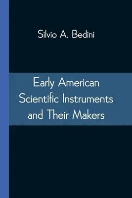 Korai amerikai tudományos műszerek és készítőik - Early American Scientific Instruments and Their Makers