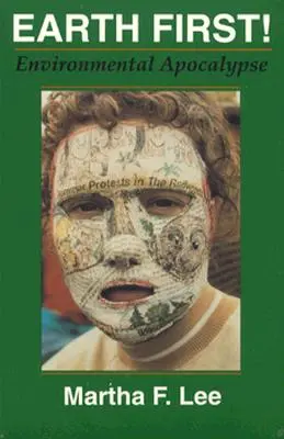 A Föld először! Környezeti apokalipszis - Earth First!: Environmental Apocalypse