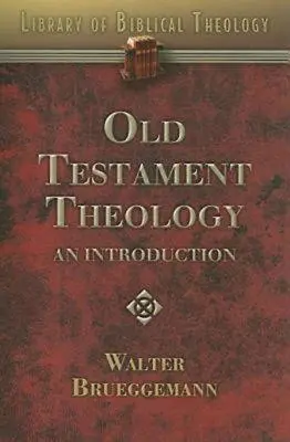 Ószövetségi teológia: Bevezetés - Old Testament Theology: An Introduction