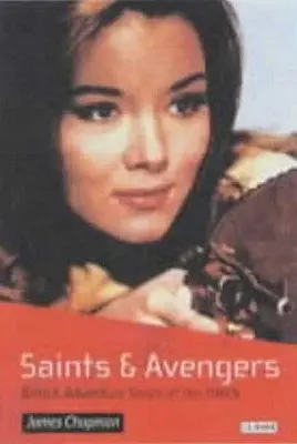 Szentek és bosszúállók: Brit kalandsorozatok az 1960-as évekből - Saints and Avengers: British Adventure Series of the 1960s