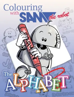 Színezés Sam a robottal - Az ábécé - Colouring with Sam the Robot - The Alphabet