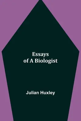 Egy biológus esszéi - Essays of a Biologist