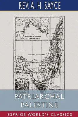 A pátriárkák Palesztinája (Esprios Classics) - Patriarchal Palestine (Esprios Classics)