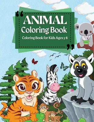 Színezőkönyv gyerekeknek 3-8 éves korig Animal Coloring Book: Színező oldalak állatbetűk A-tól Z-ig fiúknak és lányoknak, kisgyerekeknek, óvodásoknak, kisiskolásoknak, óvodásoknak a - Coloring Book For Kids Ages 3-8 Animal Coloring Book: Coloring Pages of Animal Letters A to Z for Boys & Girls, Little Kids, Preschool, Kindergarten a