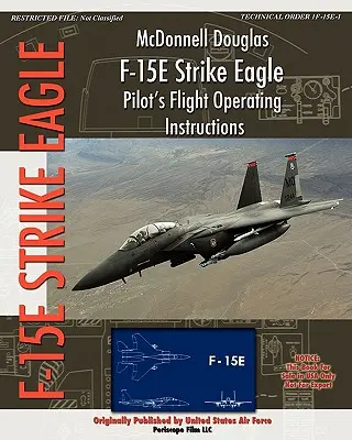 McDonnell Douglas F-15E Strike Eagle pilóta repülési utasítása - McDonnell Douglas F-15E Strike Eagle Pilot's Flight Operating Instructions