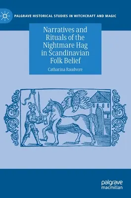 A lidércboszorkányról szóló elbeszélések és rituálék a skandináv néphitben - Narratives and Rituals of the Nightmare Hag in Scandinavian Folk Belief
