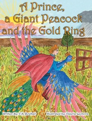 Egy herceg, egy óriáspáva és az aranygyűrű - A Prince, A Giant Peacock and the Gold Ring