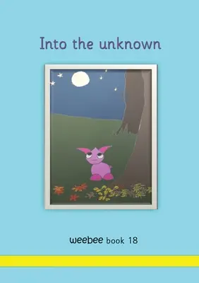 Az ismeretlenbe weebee 18. könyv - Into the unknown weebee Book 18