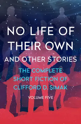 Nincs saját életük: És más történetek - No Life of Their Own: And Other Stories