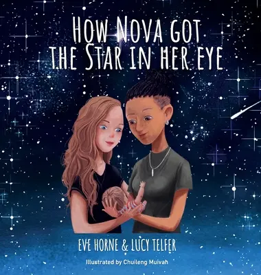 Hogyan kapta Nova a csillagot a szemébe - How Nova Got The Star In Her Eye