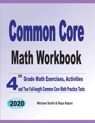 Common Core Math Workbook: 4th Grade Math Exercises, Activities, and Two Full-Length Common Core Math Practice Tests (4. osztályos matematikai gyakorlatok, feladatok és két teljes hosszúságú közös magvas matematikai gyakorló teszt) - Common Core Math Workbook: 4th Grade Math Exercises, Activities, and Two Full-Length Common Core Math Practice Tests