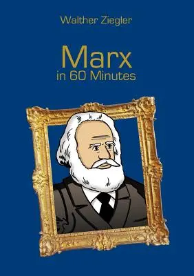 Marx v 60 minutách: Velcí myslitelé v 60 minutách - Marx in 60 Minutes: Great Thinkers in 60 Minutes