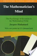 A matematikus elméje: A találmányok pszichológiája a matematika területén - The Mathematician's Mind: The Psychology of Invention in the Mathematical Field