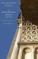 Reneszánsz Nápoly: A Documentary History, 1400-1600 - Renaissance Naples: A Documentary History, 1400-1600