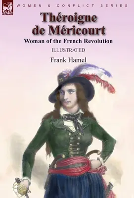 Throigne de Mricourt: A francia forradalom asszonya - Throigne de Mricourt: Woman of the French Revolution