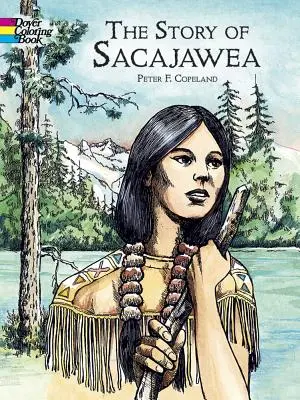 Sacajawea története Színezőkönyv - The Story of Sacajawea Coloring Book