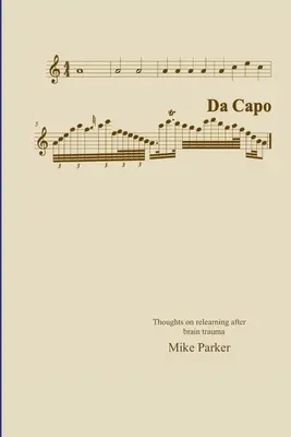 Da Capo: Gondolatok az agyi trauma utáni újratanulásról - Da Capo: Thoughts on relearning after brain trauma