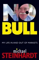 No Bull: Életem a piacokon belül és kívül - No Bull: My Life in and Out of Markets