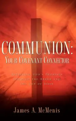 Az úrvacsora: A szövetséged összekötője - Communion: Your Covenant Connector