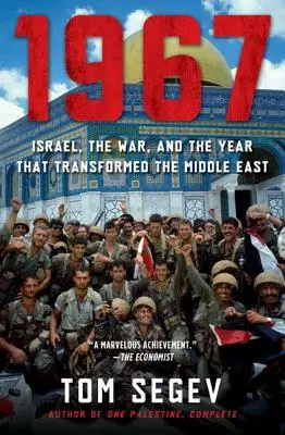 1967: Izrael, a háború és az év, amely megváltoztatta a Közel-Keletet - 1967: Israel, the War, and the Year That Transformed the Middle East