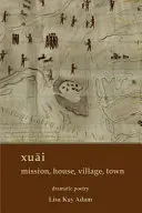 xuāi misszió, ház, falu, város - xuāi mission, house, village, town