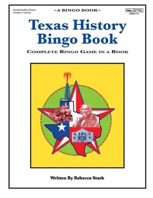 Texas History Bingo Book: Teljes bingójáték egy könyvben - Texas History Bingo Book: Complete Bingo Game In A Book