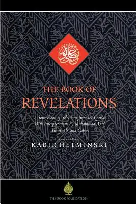 A kinyilatkoztatások könyve: A Szent Korán témáinak forrásgyűjteménye - The Book of Revelations: A Sourcebook of Themes from the Holy Qur'an