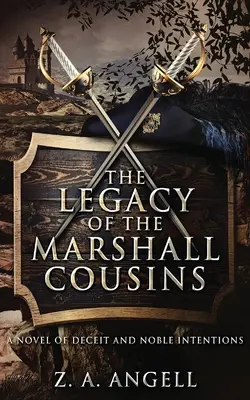 A Marshall-unokatestvérek öröksége: A Novel of Deceit and Noble Intentions (Csalás és nemes szándékok regénye) - The Legacy of the Marshall Cousins: A Novel of Deceit and Noble Intentions