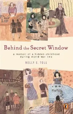 A titkos ablak mögött: Egy rejtett gyermekkor emlékiratai a második világháború alatt - Behind the Secret Window: A Memoir of a Hidden Childhood During World War Two