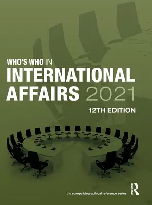 Ki kicsoda a nemzetközi kapcsolatokban 2021 - Who's Who in International Affairs 2021