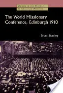 A missziós világkonferencia, Edinburgh 1910 - The World Missionary Conference, Edinburgh 1910