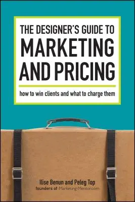 A tervező útmutatója a marketinghez és az árképzéshez - The Designer's Guide To Marketing And Pricing